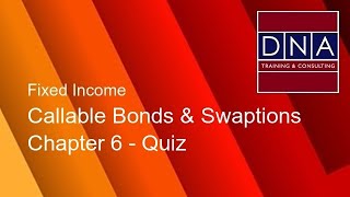 Callable Bonds amp Swaptions  Chapter 6  Quiz  Demo [upl. by Anigue]