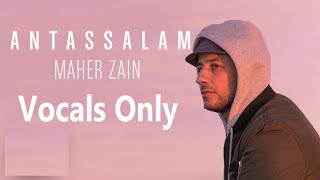 Maher Zain  Antassalam  Vocals Only  Ramadan 2020 ماهر زين أنت السلام  رمضان [upl. by Kruger794]