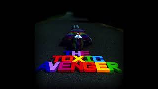 The Toxic Avenger quotEscapequot Official Audio [upl. by Ahsilrae689]