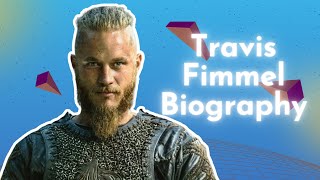 Travis Fimmel Biography Early Life Career Major Works Personal Life [upl. by Aro]