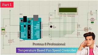 How to Create Circuit for Temperature Based Fan Speed Controller on Proteus 8 Professional Part1 [upl. by Bloem941]