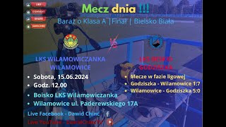 Wilamowice 15062024  LKS WILAMOWICZANKA WILAMOWICE  LKS BESKID GODZISZKA  LIVE [upl. by Eitsirk]