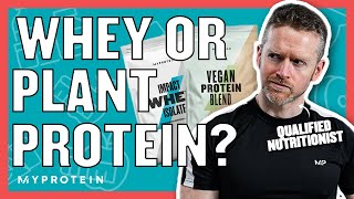 Whey vs Plant Protein Is One Better Than The Other  Nutritionist Explains  Myprotein [upl. by Ahsekan660]