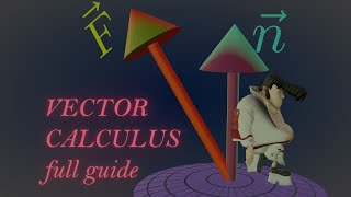 Vector Calculus Complete Animated Course for DUMMIES [upl. by Ogram]