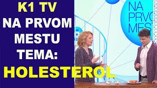 Tema Holesterol  gostovanje dr Bojane Mandić K1 TV  Na prvom mestu [upl. by Gar]