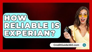 How Reliable Is Experian  CreditGuide360com [upl. by Aleta]