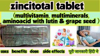 Zincitotal tabletMultivitamin multiminerals amnio acid with lutein grape seeduses in hindi👍 [upl. by Aehsel]