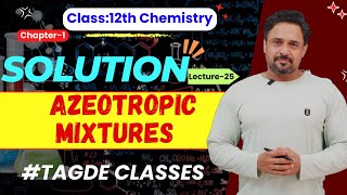 Solution  Azeotropic mixtures  Chapter 1  Lecture 25 [upl. by Ladin]