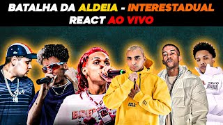 BATALHA DA ALDEIA  INTERESTADUAL  REACT AO VIVO [upl. by Tonye142]