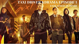 Taxi Driver Kdrama Episode 1 Explained in Hindi  Model Taxi Korean Drama Explained in Hindi [upl. by Eneli285]