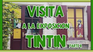 VISITA AL CASTILLO DE CHEVERNY MOULINSART PARTE II EXPOSICIÓN TINTIN  TINTIN SHOP [upl. by Hernando]