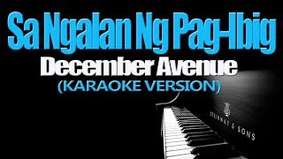 SA NGALAN NG PAGIBIG  December Avenue KARAOKE VERSION [upl. by Aremmat]