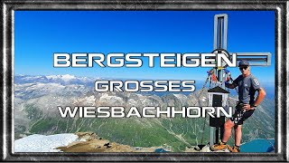 Großes Wiesbachhorn 3564 m  Normalweg via Kaindlgrat  HeinrichSchwaigerHaus  Mooserboden [upl. by Aneehsar]