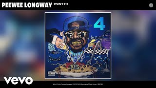 Peewee Longway  Wont Fit Audio [upl. by Midis]