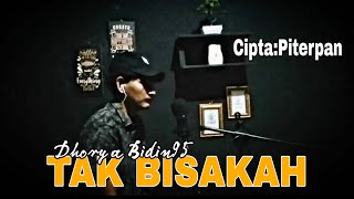 TAK BISAKAH  PITERPAN  COVER VIDOE BY DHORY A BIDIN95 [upl. by Pallas]