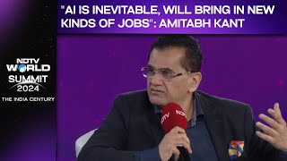 quotAI Is Inevitable Will Bring In New Kinds Of Jobsquot Amitabh Kant At NDTV World Summit [upl. by Annette401]