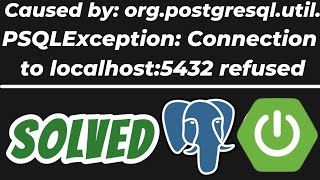 Caused by orgpostgresqlutilPSQLException Connection to localhost5432 refused SOLVED [upl. by Ressay883]