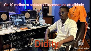 Os 10 melhor artistas Guineenses da atualidade  Didity [upl. by Neemsaj]