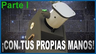 COMO CONSTRUIR UN TELESCOPIO REFLECTOR NEWTONIANO Parte I [upl. by Tegan]