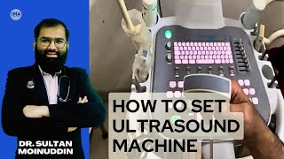 How to set Ultrasound Machine [upl. by Richie]