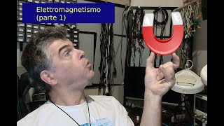 EP25  Introduzione allelettromagnetismo parte 1 [upl. by Vyky]