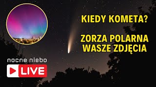 Kiedy i gdzie szukać komety Oglądamy Wasze zdjęcia zorzy polarnej  Nocne Niebo live [upl. by Anahcra]