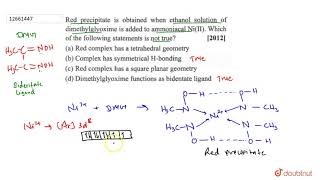 Red precipitae is obtained when ethanol solution of dimethylglyoxime is added to ammoniacal [upl. by Annyahs]