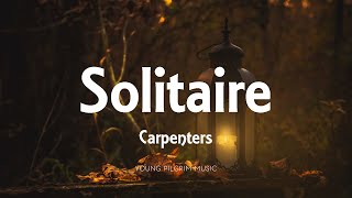 Carpenters  Solitaire Lyrics [upl. by Llenod564]