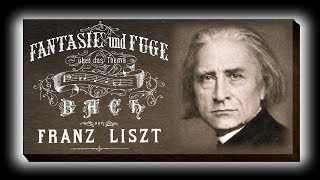 Liszt  Fantasy And Fugue On The Theme BACH S 260 [upl. by Ronnica]