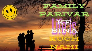 FamilyParivar Ke Bina Kuch Nahi [upl. by Jurdi30]