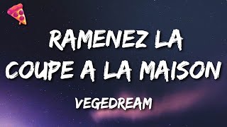 Vegedream  Ramenez la coupe à la maison ParolesLyrics [upl. by Weidar]