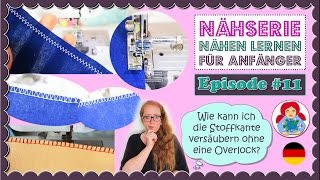 Stoffkanten versäubern ohne Overlock Maschine • Nähen lernen für Anfänger Serie [upl. by Anitnauq895]