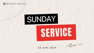 GBI GILGAL MANADO Sunday Service 23 Juni 2024 [upl. by Drue]