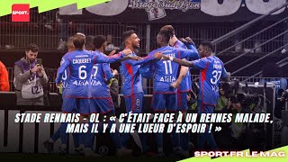 Stade Rennais  OL  « C’était face à un Rennes malade mais il y a une lueur d’espoir  » [upl. by Ocsecnarf]