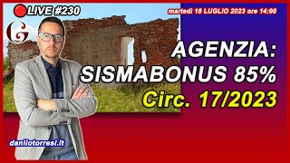 SISMABONUS ORDINARIO 2023 nella circolare 17E del 2023 dell’Agenzia 🔴230 [upl. by Aidiruy]