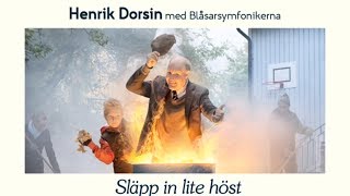 Henrik Dorsin med Blåsarsymfonikerna  Släpp in lite höst Lyric video [upl. by Annaihs903]