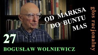 Bogusław Wolniewicz 27 OD MARKSA DO BUNTU MAS [upl. by Kcirdorb]