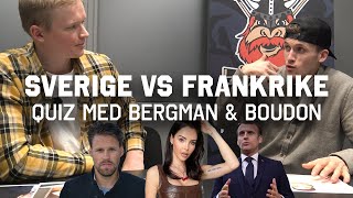 Sverige vs Frankrike QUIZ  Bergman mot Boudon [upl. by Eednus]