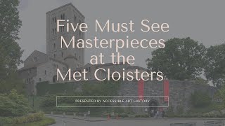 Five Must See Masterpieces at the Met Cloisters  New York City Museums and Medieval Art [upl. by Alyekahs995]