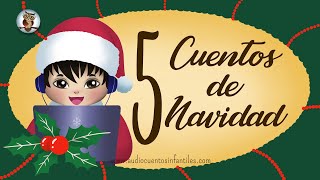 5 Cuentos de Navidad  Audio cuentos infantiles [upl. by Eglanteen]