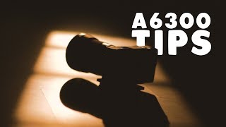 5 GREAT tips to make the most out of your Sony A6300 201819 [upl. by Nomla993]