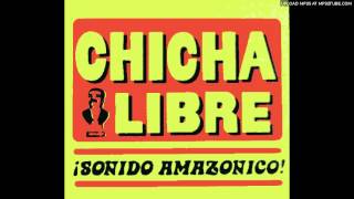 CHICHA LIBRE  Sonido Amazónico [upl. by Anidam579]