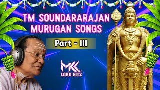 TMSoundararajan murugan songs part 3  முருகன் பக்தி பாடல்கள்mkk lord hitz murugan murugansongs [upl. by Ylicic160]