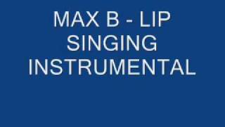 MAX B  LIP SINGING INSTRUMENTAL [upl. by Hole186]