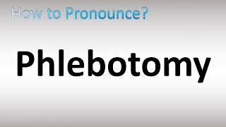 How to Pronounce Phlebotomy [upl. by Asilav666]