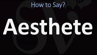 How to Pronounce Aesthete CORRECTLY [upl. by Annia]