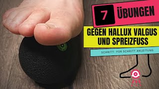 7 Übungen gegen HALLUX VALGUS und SPREIZFUSS  FUSSGYMNASTIK bei HALLUX VALGUS [upl. by Terchie]