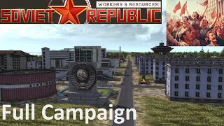 Workers amp Resources Soviet Republic  Full Campaign  Part 1  No Commentary Gameplay [upl. by Aihcsrop407]