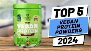 Top 5 BEST Vegan Protein Powders in 2024 [upl. by Robertson]