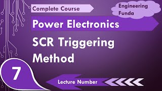 SCR Triggering Methods  SCR turn ON Methods in Power Electronics by Engineering Funda [upl. by Hett]